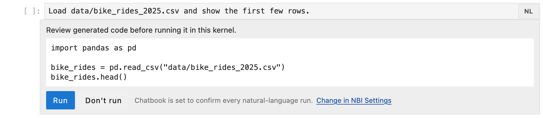 An NL cell reading "Load data/bike_rides_2025.csv and show the first few rows." with a confirm bar beneath it showing three lines of generated pandas code and Run and Don't run buttons